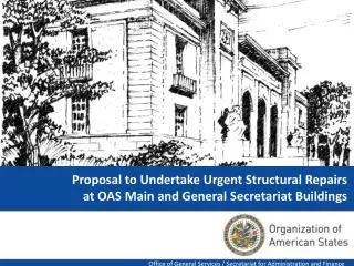 Proposal to Undertake Urgent Structural Repairs at OAS Main and General Secretariat Buildings