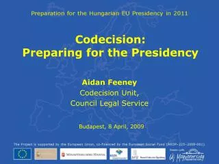 Codecision: Preparing for the Presidency