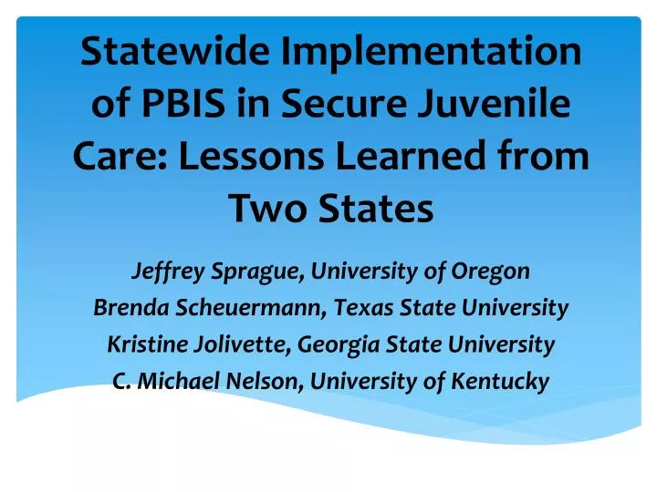 statewide implementation of pbis in secure juvenile care lessons learned from two states