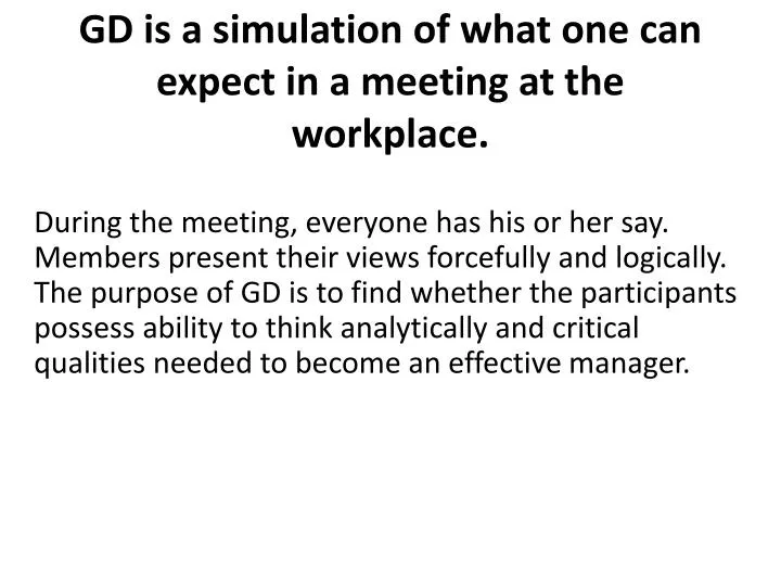gd is a simulation of what one can expect in a meeting at the workplace