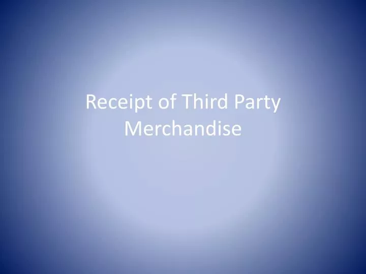 receipt of third party merchandise