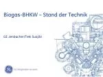 Biogas-BHKW – Stand der Technik GE Jenbacher/Teki Suajibi