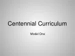 Centennial Curriculum