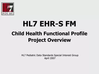 HL7 EHR-S FM Child Health Functional Profile Project Overview