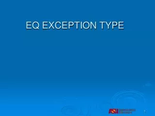 EQ EXCEPTION TYPE