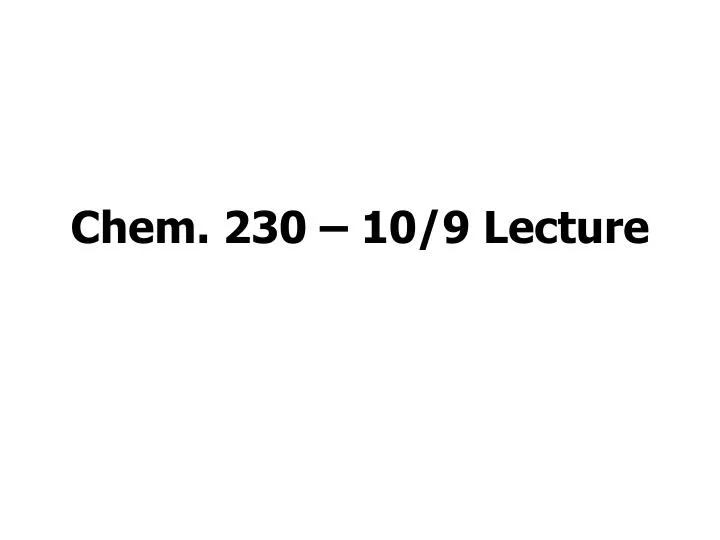 chem 230 10 9 lecture
