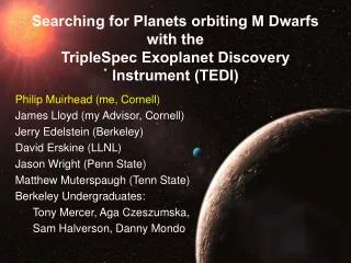 Searching for Planets orbiting M Dwarfs with the TripleSpec Exoplanet Discovery Instrument (TEDI)