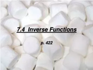 7.4 Inverse Functions