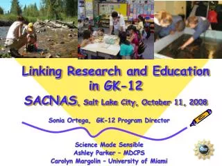 Linking Research and Education in GK-12 SACNAS , Salt Lake City, October 11, 2008