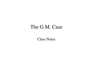 The G.M. Case