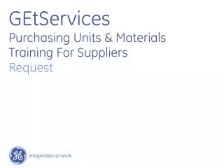 GEtServices Purchasing Units &amp; Materials Training For Suppliers Request