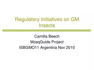 Regulatory Initiatives on GM Insects