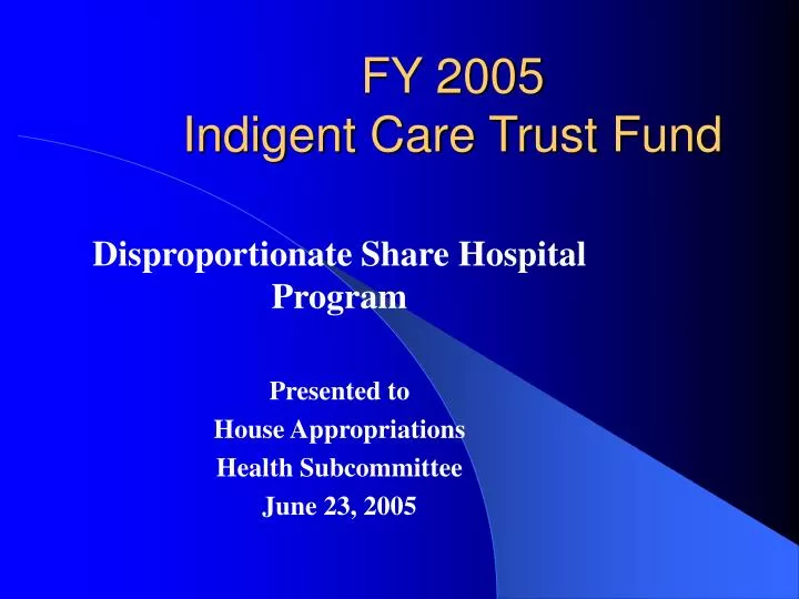 fy 2005 indigent care trust fund