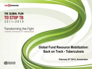 Global Fund Resource Mobilization: Back on Track - Tuberculosis