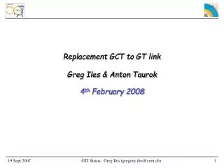 Replacement GCT to GT link Greg Iles &amp; Anton Taurok