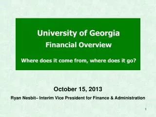 University of Georgia Financial Overview Where does it come from, where does it go?
