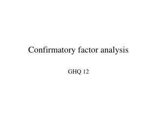 Confirmatory factor analysis