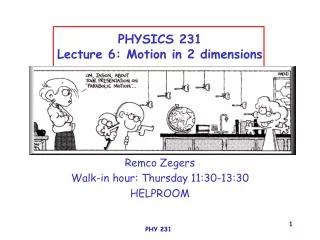 PHYSICS 231 Lecture 6: Motion in 2 dimensions