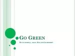 Go Green - slide 1