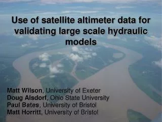 Use of satellite altimeter data for validating large scale hydraulic models