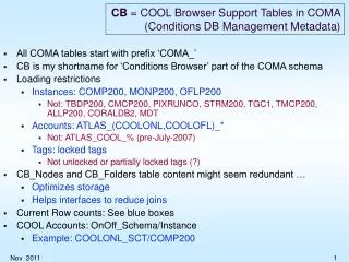CB = COOL Browser Support Tables in COMA (Conditions DB Management Metadata)