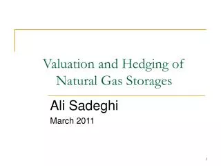 Valuation and Hedging of Natural Gas Storages