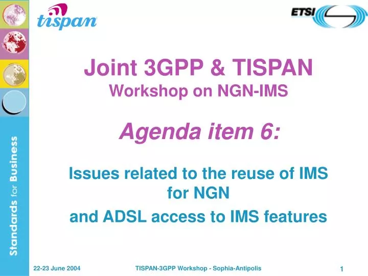 joint 3gpp tispan workshop on ngn ims agenda item 6