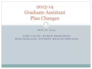 2013-14 Graduate Assistant Plan Changes