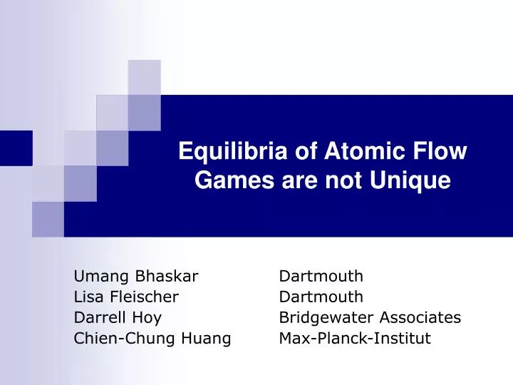 equilibria of atomic flow games are not unique