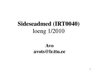 Sideseadmed (IRT0040) loeng 1/2010