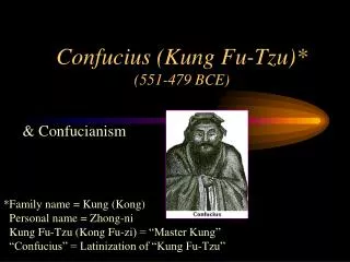 Confucius (Kung Fu-Tzu)* (551-479 BCE)