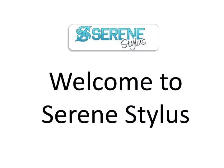 welcome to serene stylus