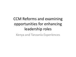 CCM Reforms and examining opportunities for enhancing leadership roles