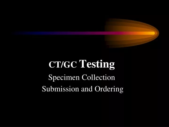 ct gc testing specimen collection submission and ordering