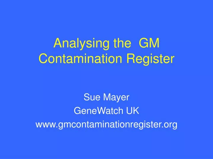 analysing the gm contamination register