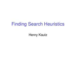 Finding Search Heuristics