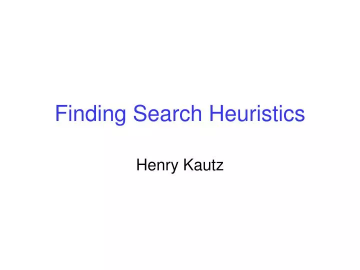 finding search heuristics
