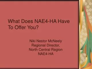 What Does NAE4-HA Have To Offer You?