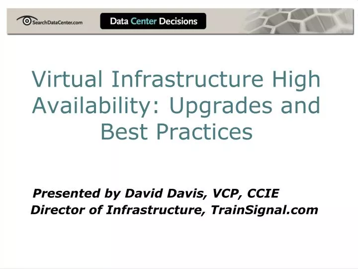 virtual infrastructure high availability upgrades and best practices