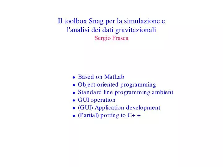 il toolbox snag per la simulazione e l analisi dei dati gravitazionali sergio frasca