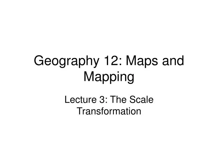 geography 12 maps and mapping