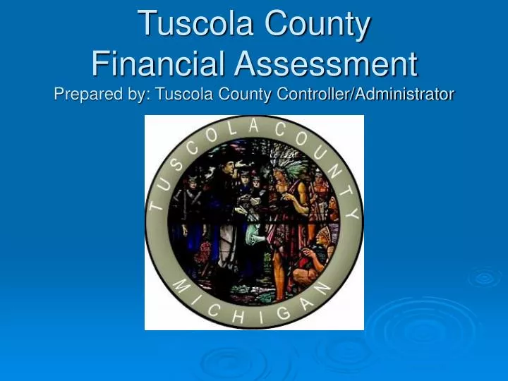 tuscola county financial assessment prepared by tuscola county controller administrator
