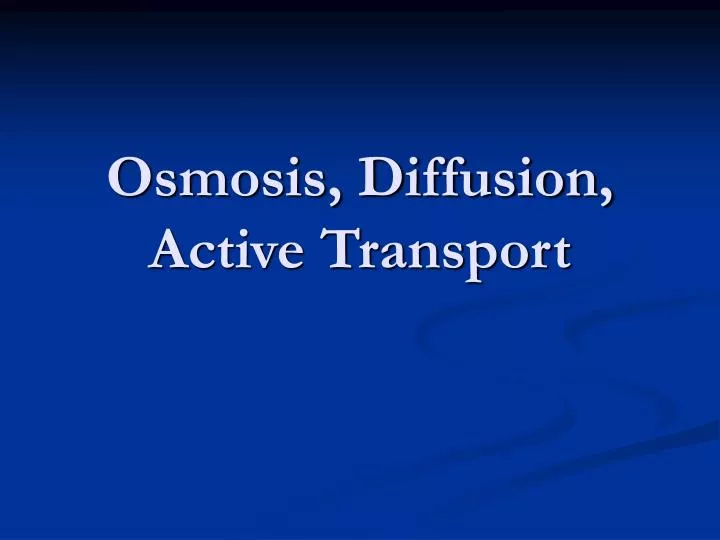osmosis diffusion active transport