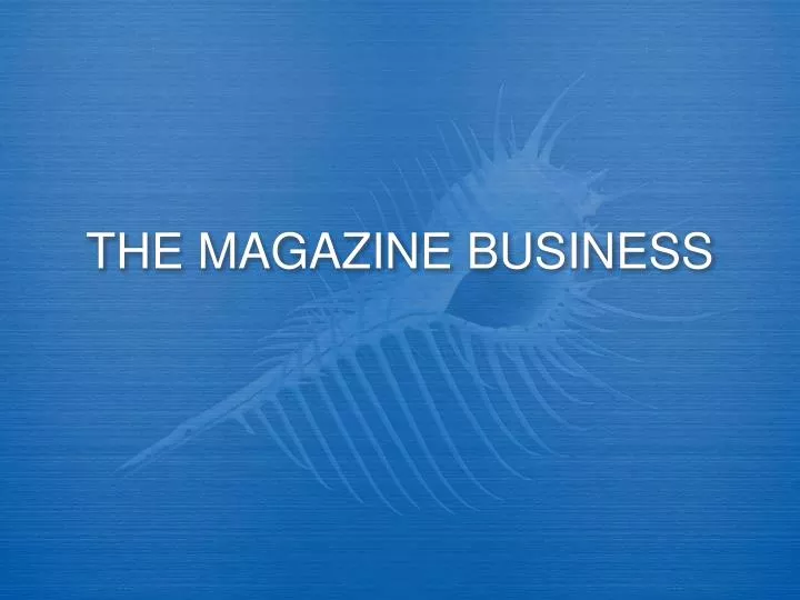 the magazine business