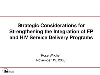 Strategic Considerations for Strengthening the Integration of FP and HIV Service Delivery Programs
