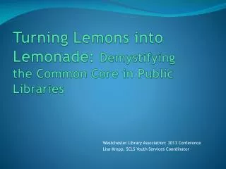 Turning Lemons into Lemonade: Demystifying the Common Core in Public Libraries