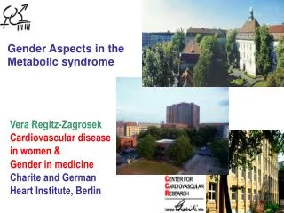 Vera Regitz-Zagrosek Cardiovascular disease in women &amp; Gender in medicine
