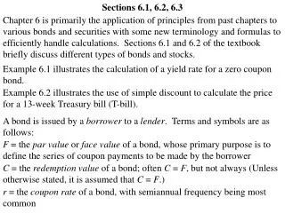 Example 6.1 illustrates the calculation of a yield rate for a zero coupon bond.
