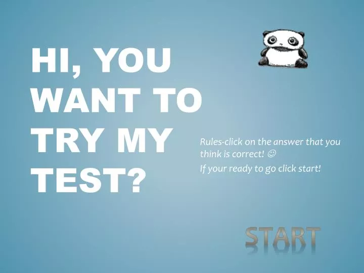 hi you want to try my test