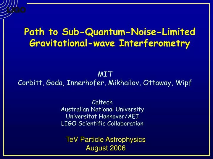 path to sub quantum noise limited gravitational wave interferometry